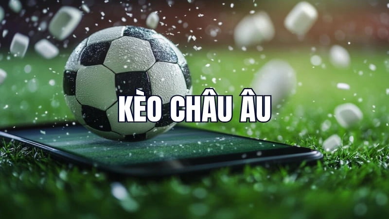 Cách đọc kèo châu Âu chuẩn xác dành cho tân thủ